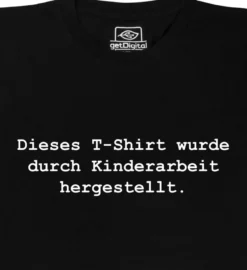 Dieses T-Shirt wurde durch Kinderarbeit hergestellt