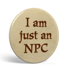 Geek Button Just an NPC