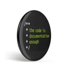 Geek Button The Code Is Documentation Enough
