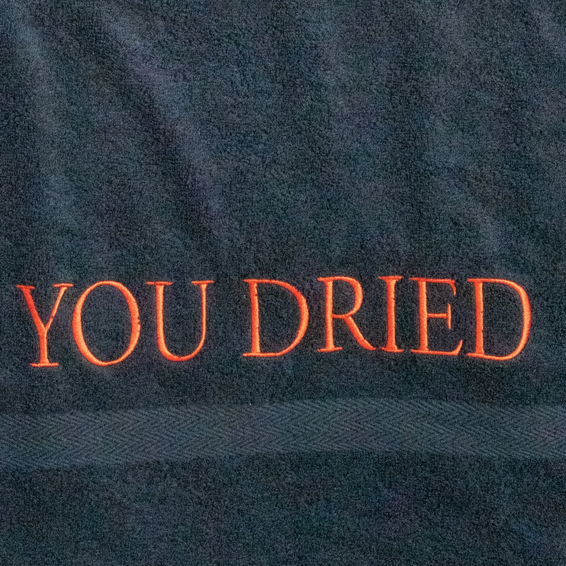 Handtuch "YOU DRIED"