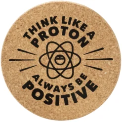 Korkuntersetzer Think Like a Proton