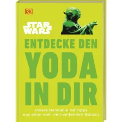 Star Wars: Entdecke den Yoda in dir - Innere Harmonie Ratgeber
